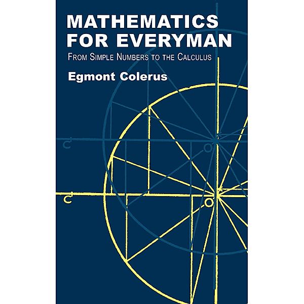 Mathematics for Everyman / Dover Books on Mathematics, Egmont Colerus