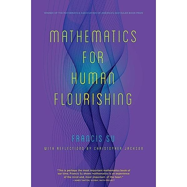 Mathematics for Human Flourishing, Francis Su
