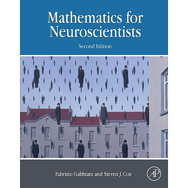 Mathematics for Neuroscientists, Fabrizio Gabbiani, Steven James Cox