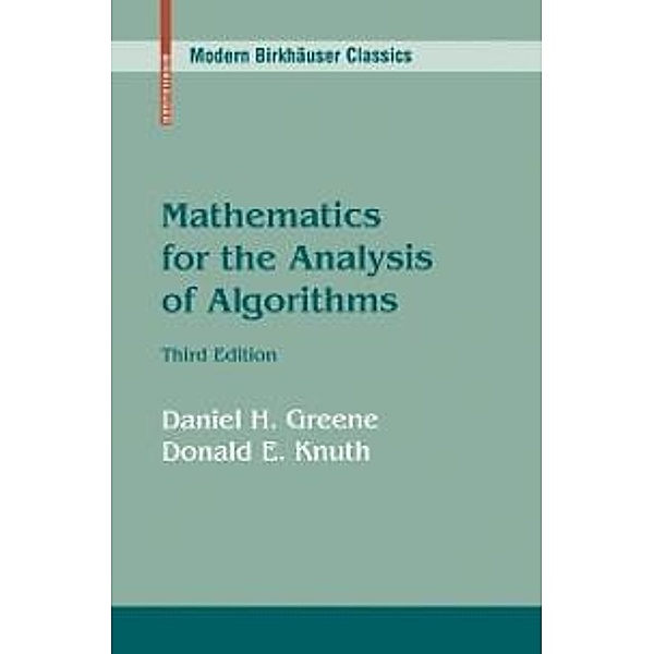 Mathematics for the Analysis of Algorithms / Modern Birkhäuser Classics, Daniel H. Greene, Donald E. Knuth