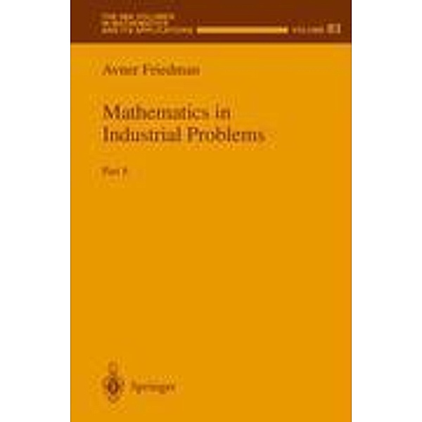 Mathematics in Industrial Problems, Avner Friedman
