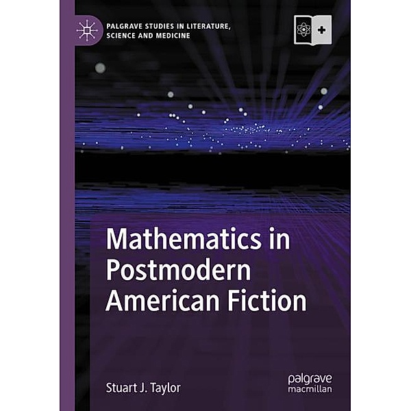 Mathematics in Postmodern American Fiction, Stuart J. Taylor