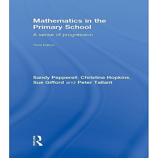 Mathematics in the Primary School, Sandy Pepperell, Christine Hopkins, Sue Gifford, Peter Tallant