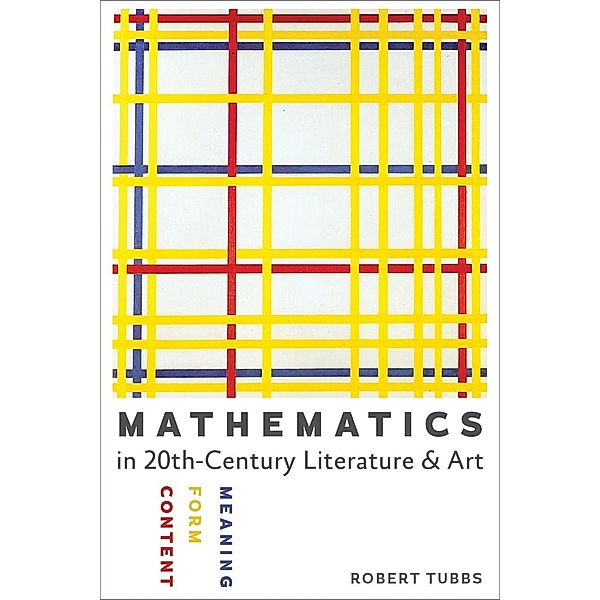 Mathematics in Twentieth-Century Literature and Art, Robert Tubbs