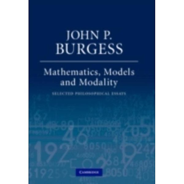 Mathematics, Models, and Modality, John P. Burgess