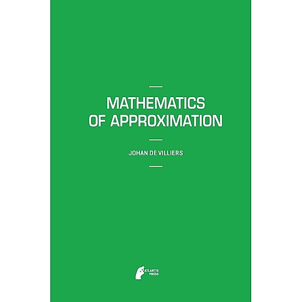 Mathematics of Approximation / Mathematics Textbooks for Science and Engineering Bd.1, Johan De Villiers