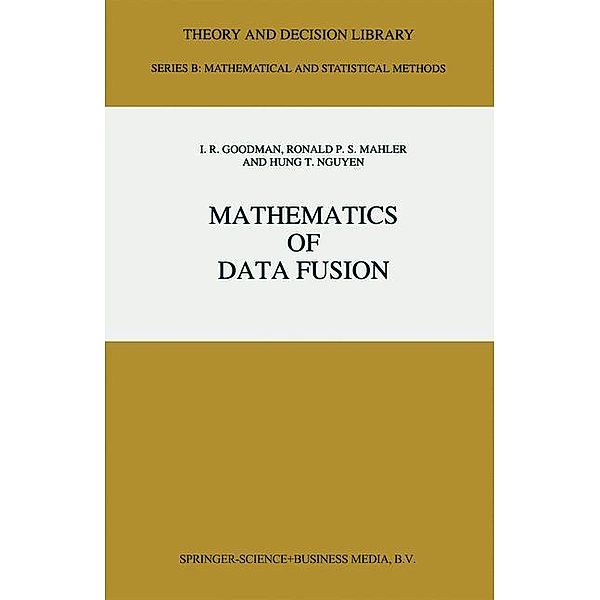 Mathematics of Data Fusion, I. R. Goodman, R. P. Mahler, Hung T. Nguyen