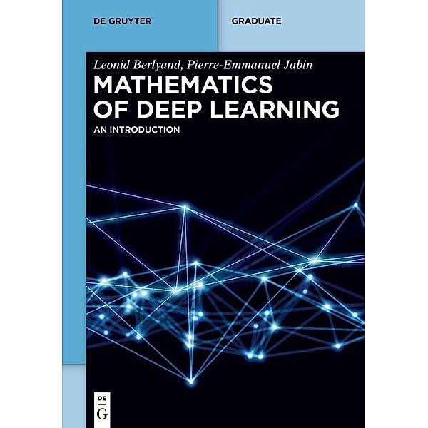 Mathematics of Deep Learning, Leonid Berlyand, Pierre-Emmanuel Jabin