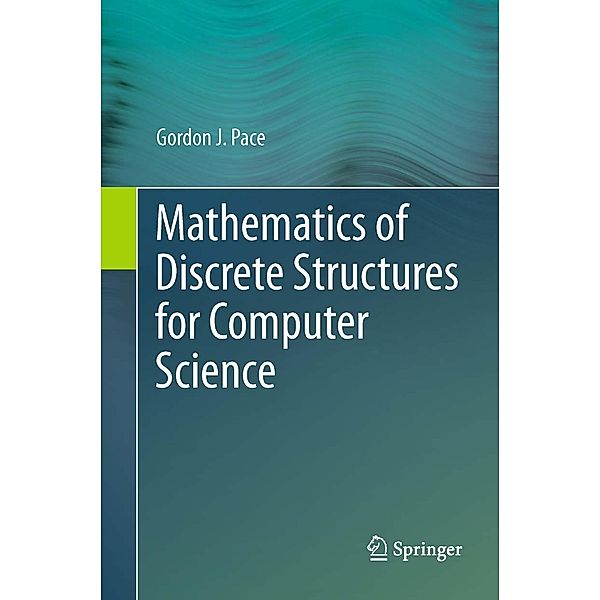 Mathematics of Discrete Structures for Computer Science, Gordon J. Pace