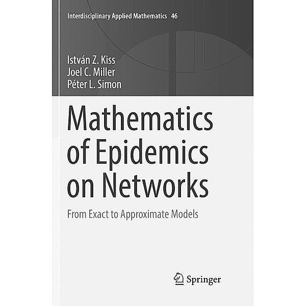 Mathematics of Epidemics on Networks, István Z. Kiss, Joel C. Miller, Péter L. Simon