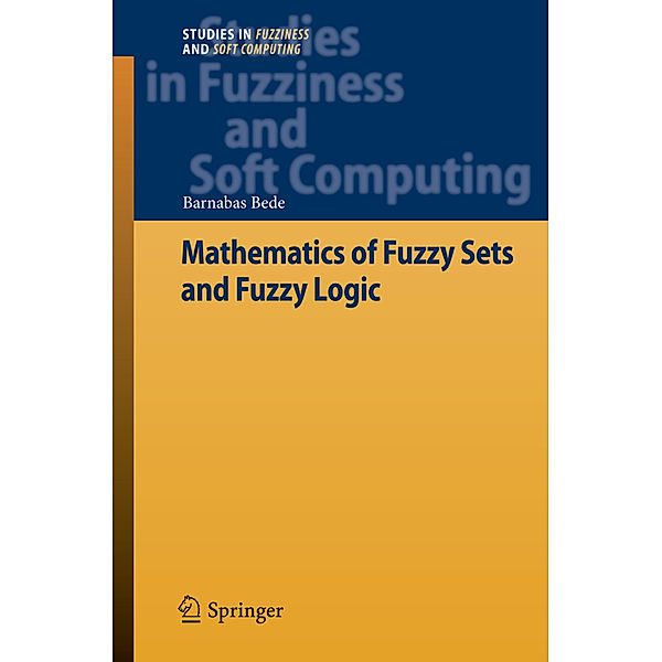 Mathematics of Fuzzy Sets and Fuzzy Logic, Barnabas Bede