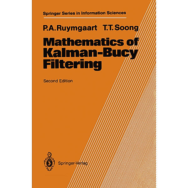 Mathematics of Kalman-Bucy Filtering, Peter A. Ruymgaart, Soong Tsu T.