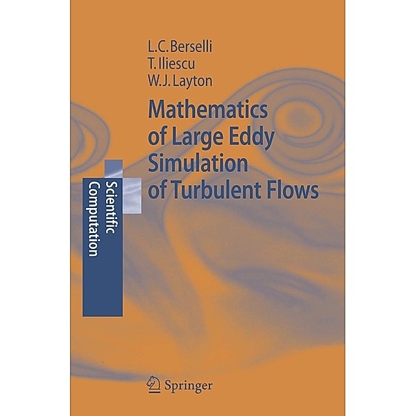 Mathematics of Large Eddy Simulation of Turbulent Flows, Luigi Carlo Berselli, Traian Iliescu, William J. Layton