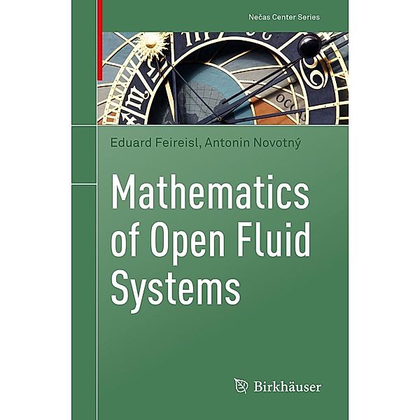 Mathematics of Open Fluid Systems / Necas Center Series, Eduard Feireisl, Antonin Novotný