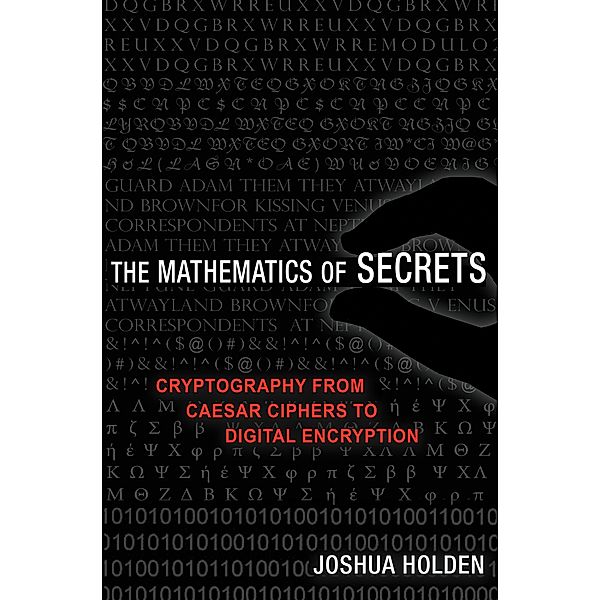 Mathematics of Secrets, Joshua Holden