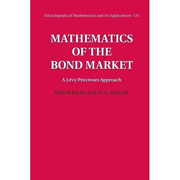 Mathematics of the Bond Market / Encyclopedia of Mathematics and its Applications, Michal Barski