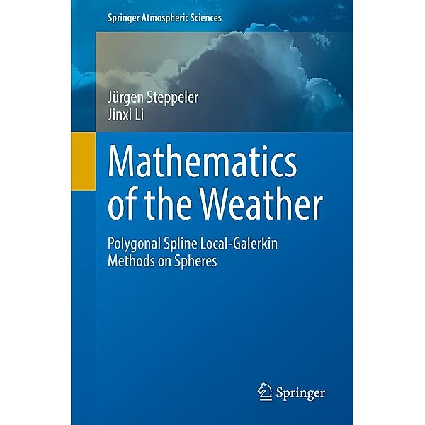 Mathematics of the Weather / Springer Atmospheric Sciences, Jürgen Steppeler, Jinxi Li