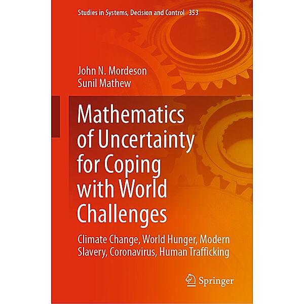 Mathematics of Uncertainty for Coping with World Challenges, John N. Mordeson, Sunil Mathew