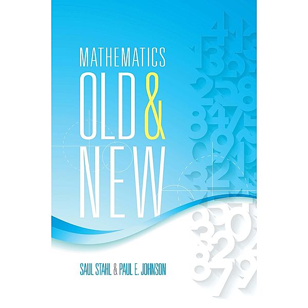 Mathematics Old and New / Dover Books on Mathematics, Saul Stahl, Paul E. Johnson