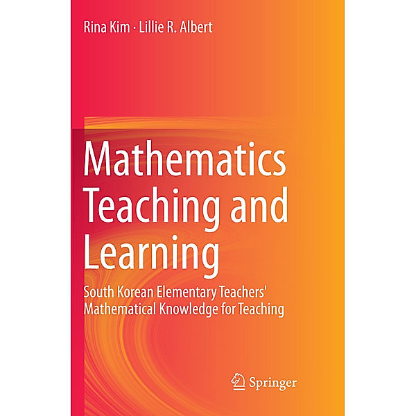 Mathematics Teaching and Learning, Rina Kim, Lillie R. Albert