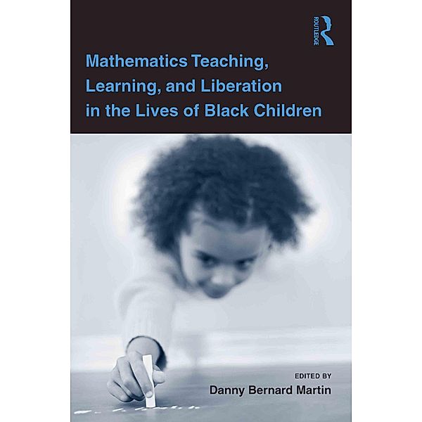 Mathematics Teaching, Learning, and Liberation in the Lives of Black Children