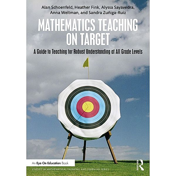 Mathematics Teaching On Target, Alan Schoenfeld, Heather Fink, Alyssa Sayavedra, Anna Weltman, Sandra Zuñiga-Ruiz