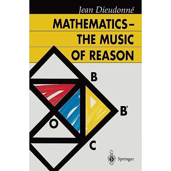 Mathematics - The Music of Reason, Jean Dieudonne