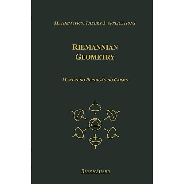 Mathematics: Theory & Applications / Riemannian Geometry, Manfredo P. do Carmo