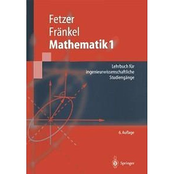 Mathematik 1 / Springer-Lehrbuch, Albert Fetzer, Heiner Fränkel