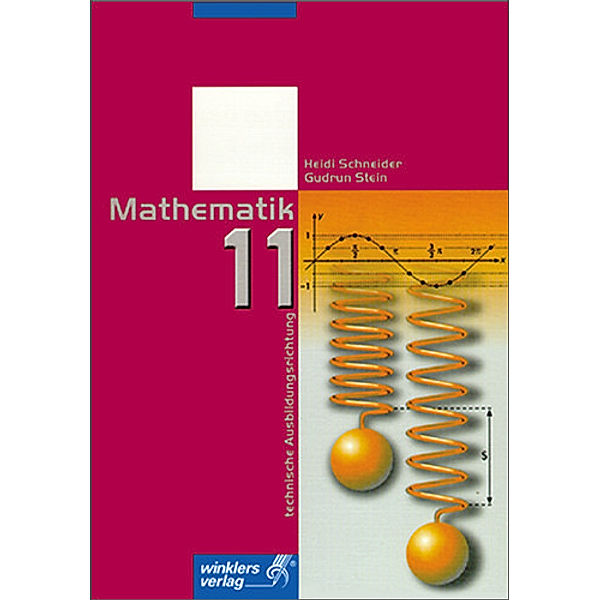 Mathematik 11, Technische Ausbildungsrichtung, Heidi Schneider, Gudrun Stein