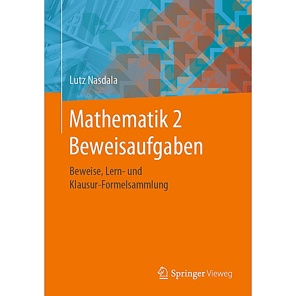 Mathematik 2 Beweisaufgaben, Lutz Nasdala