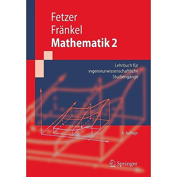 Mathematik 2 / Springer-Lehrbuch, Albert Fetzer, Heiner Fränkel