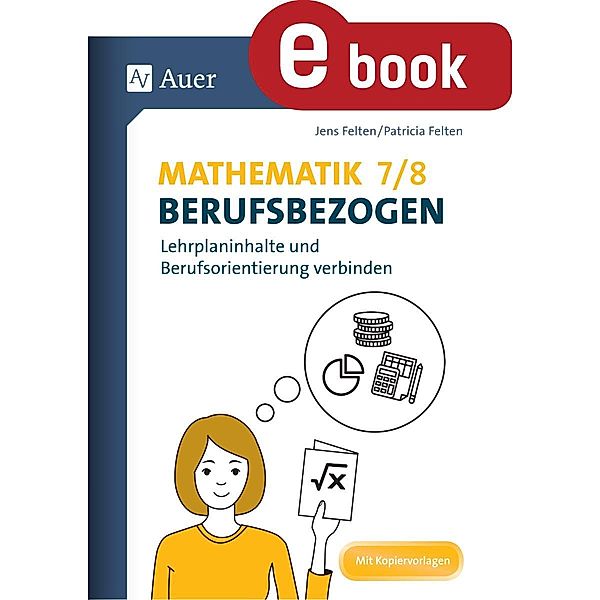 Mathematik 7-8 berufsbezogen, Patricia Felten, Jens Felten