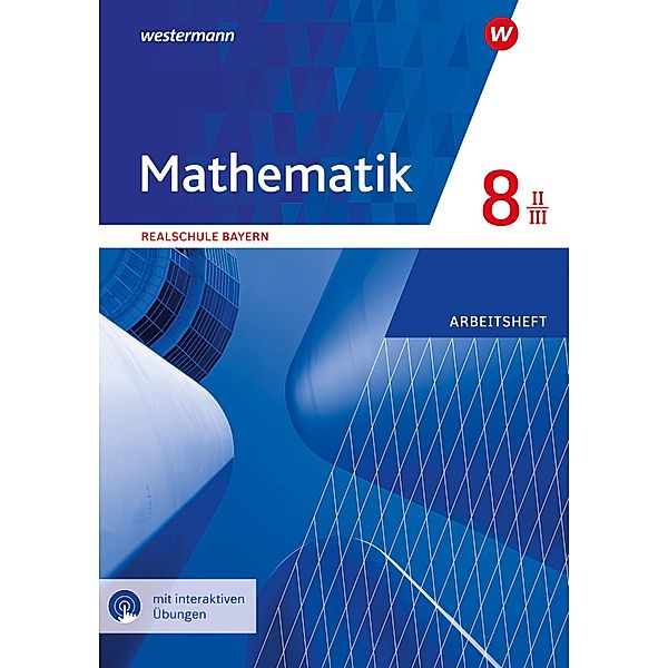 Mathematik 8. Arbeitsheft WPF II/III mit interaktiven Lösungen. Realschulen. Bayern