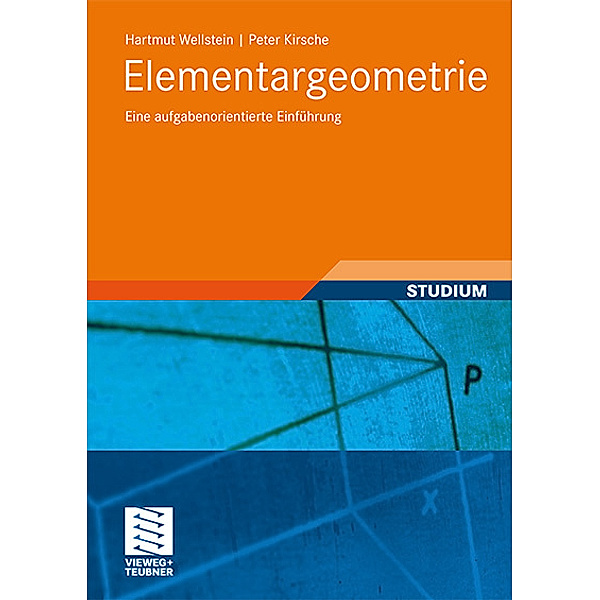 Mathematik-ABC für das Lehramt / Elementargeometrie, Hartmut Wellstein, Peter Kirsche