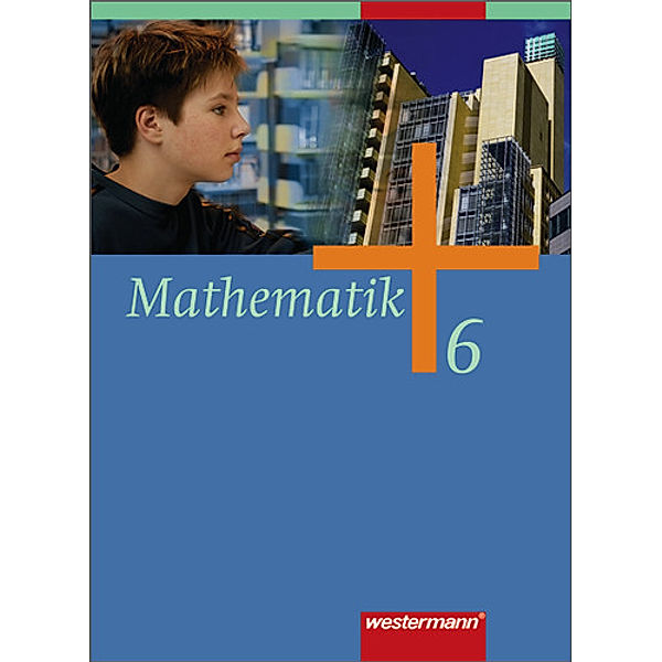 Mathematik - Allgemeine Ausgabe 2006 für die Sekundarstufe I, Jochen Herling, Andreas Koepsell, Karl-Heinz Kuhlmann, Uwe Scheele, Wilhelm Wilke