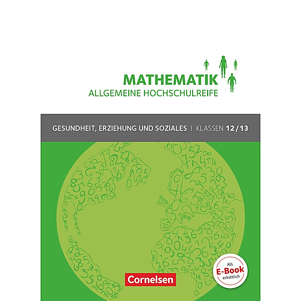 Mathematik - Allgemeine Hochschulreife - Gesundheit, Erziehung und Soziales - Klasse 12/13, Susanne Viebrock, Hildegard Michael