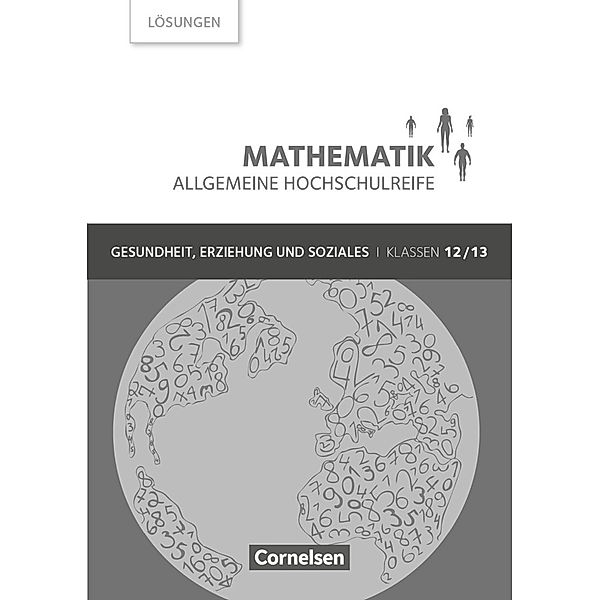 Mathematik - Allgemeine Hochschulreife / Mathematik - Allgemeine Hochschulreife - Gesundheit, Erziehung und Soziales - Klasse 12/13, Susanne Viebrock, Hildegard Michael