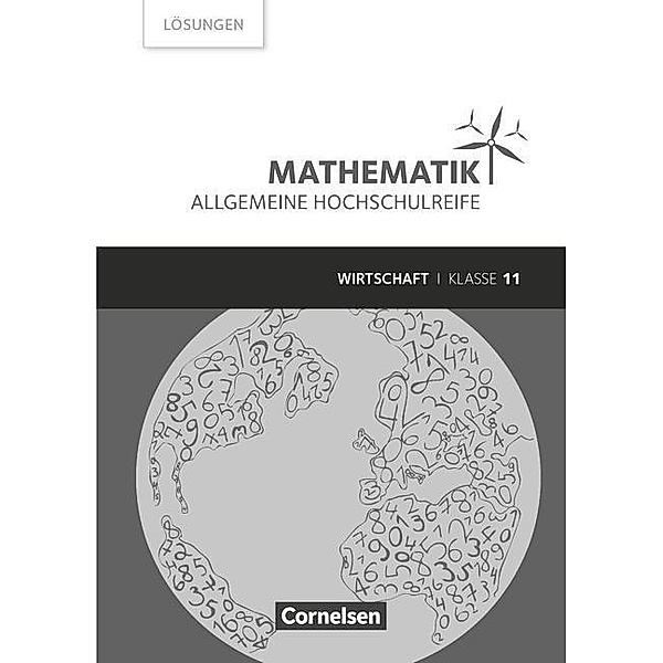 Mathematik - Allgemeine Hochschulreife - Wirtschaft - Klasse 11, Rolf Schöwe, Volker Klotz
