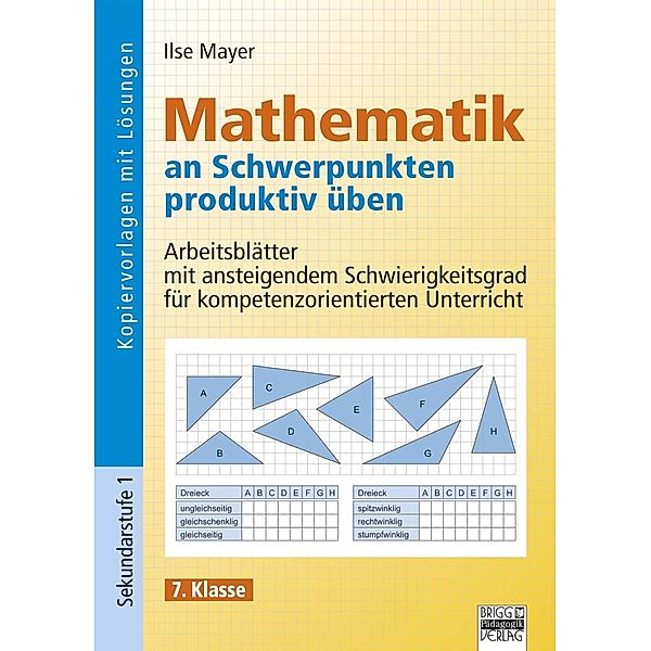 Mathematik an Schwerpunkten produktiv üben - 7. Klasse, Ilse Mayer