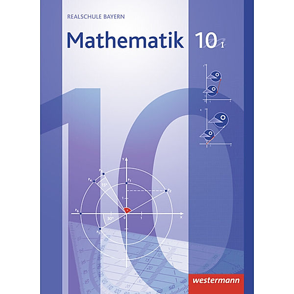 Mathematik - Ausgabe 2009 für Realschulen in Bayern