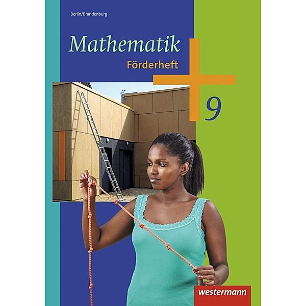 Mathematik, Ausgabe 2013 Berlin und Brandenburg: Mathematik - Ausgabe 2013 für die Sekundarstufe I in Berlin