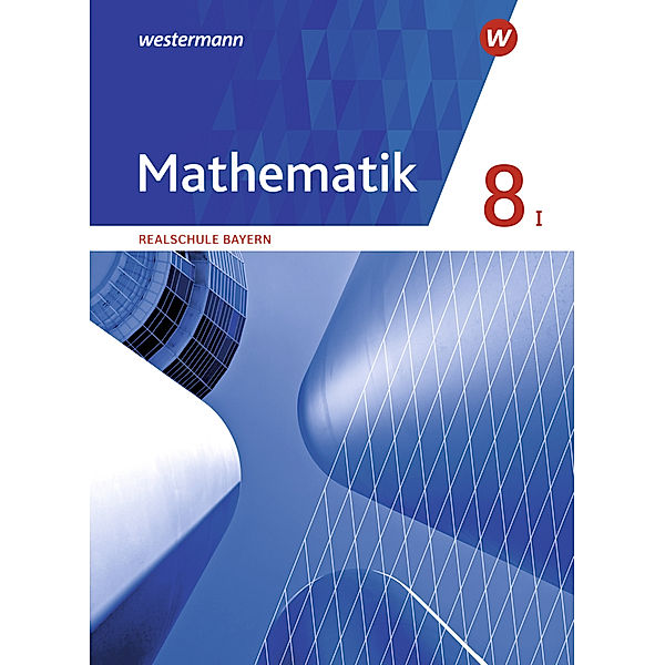 Mathematik - Ausgabe 2016 für Realschulen in Bayern