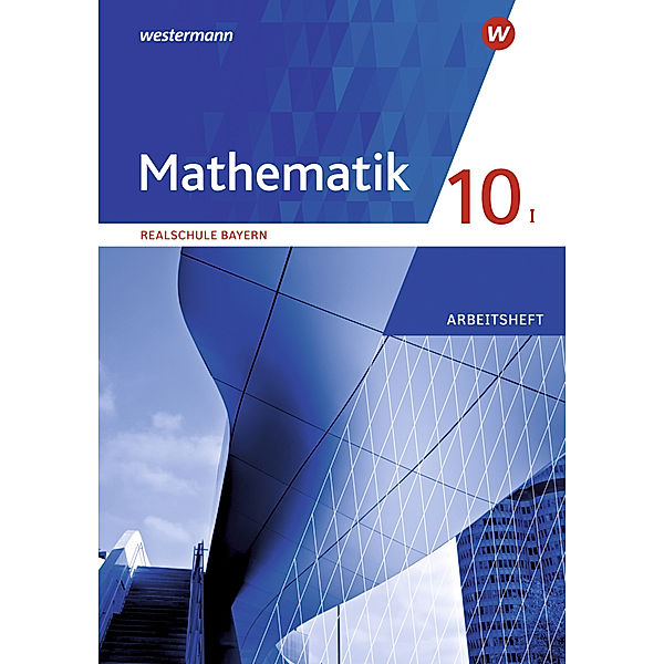 Mathematik - Ausgabe 2016 für Realschulen in Bayern