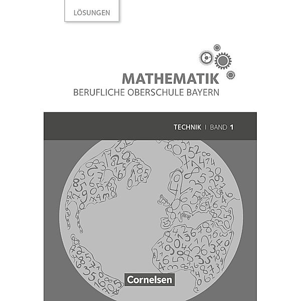 Mathematik - Berufliche Oberschule Bayern / Mathematik - Berufliche Oberschule Bayern - Technik - Band 1 (FOS 11/BOS 12), Daniel Körner, Volker Altrichter, Mikhail Ioffe, Stefan Konstandin, Georg Ott, Peter Meier