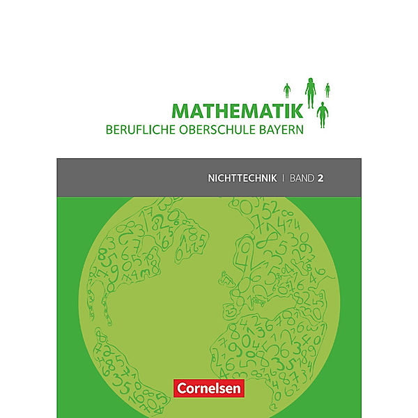 Mathematik - Berufliche Oberschule Bayern - Nichttechnik - Band 2 (FOS/BOS 12), Daniel Körner, Volker Altrichter, Mikhail Ioffe, Stefan Konstandin, Georg Ott, Peter Meier