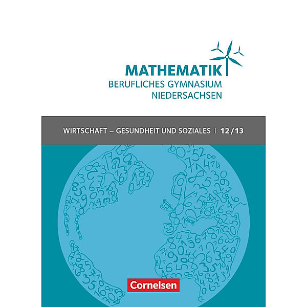 Mathematik - Berufliches Gymnasium / Mathematik - Berufliches Gymnasium - Niedersachsen - Klasse 12/13 (Qualifikationsphase), Rolf Schöwe, Volker Klotz