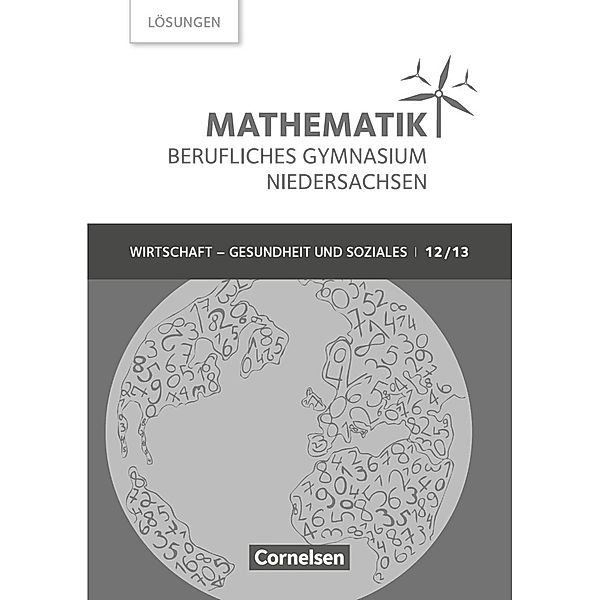 Mathematik - Berufliches Gymnasium / Mathematik - Berufliches Gymnasium - Niedersachsen - Klasse 12/13 (Qualifikationsphase), Rolf Schöwe, Volker Klotz