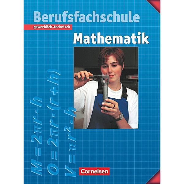 Mathematik - Berufsfachschule - Gewerblich-technisch, Manfred Leppig, Helmut Spiering, Kurt Kalvelage, Kornelia Neuhaus, Horst Rümmele