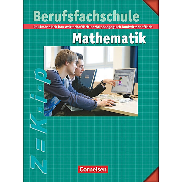 Mathematik - Berufsfachschule - Kaufmännisch, hauswirtschaftlich-sozialpädagogisch, landwirtschaftlich, Manfred Leppig, Helmut Spiering, Kurt Kalvelage, Helmut Richter, Kornelia Neuhaus, Bernd Kupferschmid